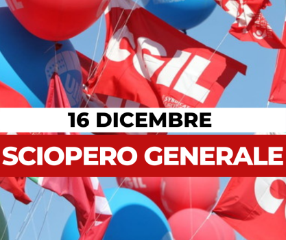 16 DICEMBRE SCIOPERO GENERALE CGIL E UIL. INSIEME PER LA GIUSTIZIA